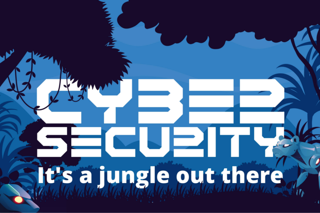 Cyber Security: It’s a jungle out there - title